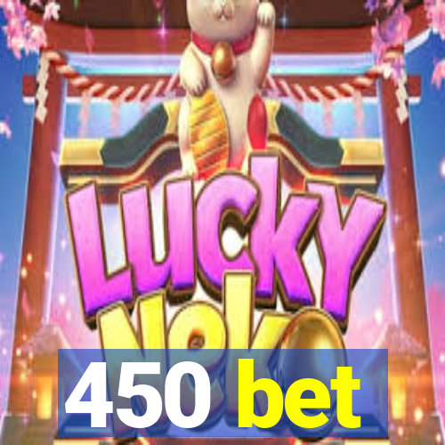 450 bet